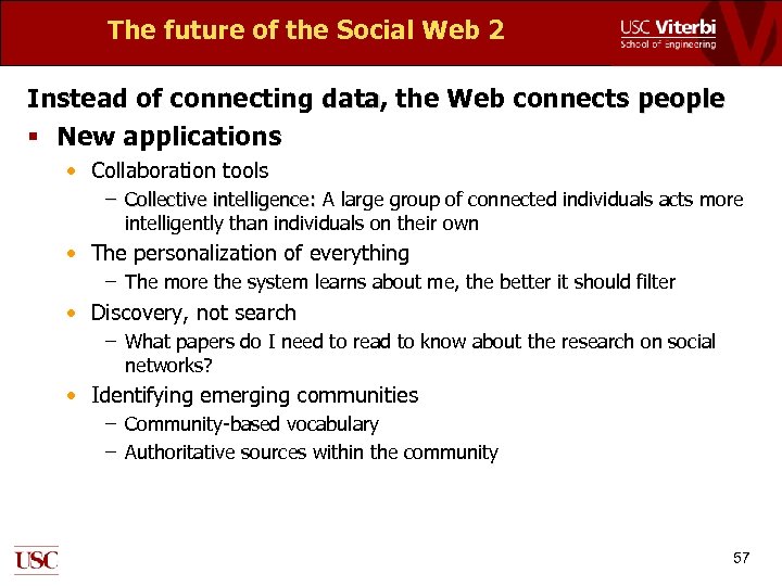 The future of the Social Web 2 Instead of connecting data, the Web connects