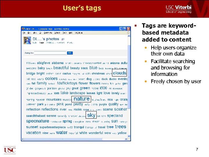 User’s tags § Tags are keywordbased metadata added to content • Help users organize