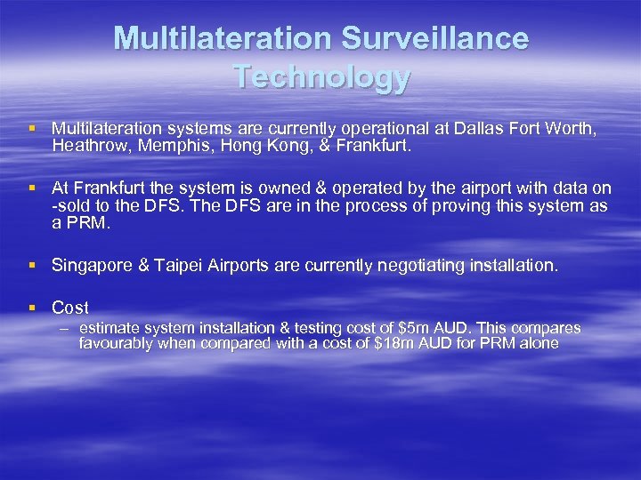 Multilateration Surveillance Technology § Multilateration systems are currently operational at Dallas Fort Worth, Heathrow,