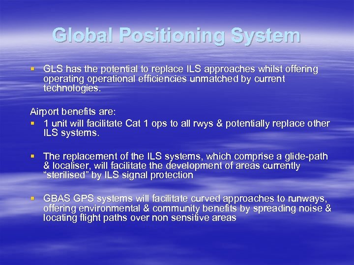 Global Positioning System § GLS has the potential to replace ILS approaches whilst offering