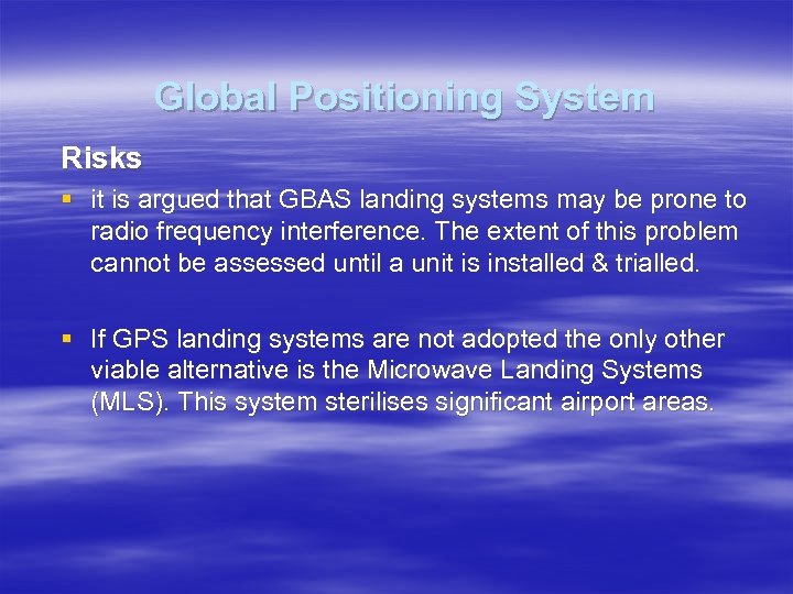 Global Positioning System Risks § it is argued that GBAS landing systems may be