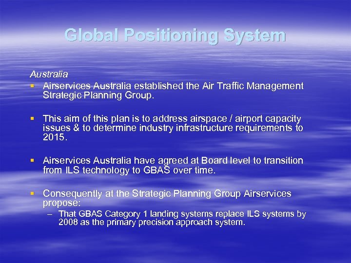 Global Positioning System Australia § Airservices Australia established the Air Traffic Management Strategic Planning