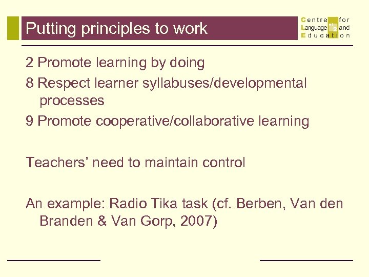 Putting principles to work 2 Promote learning by doing 8 Respect learner syllabuses/developmental processes