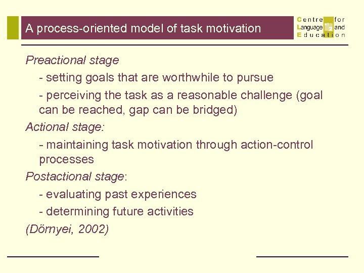 A process-oriented model of task motivation Preactional stage - setting goals that are worthwhile