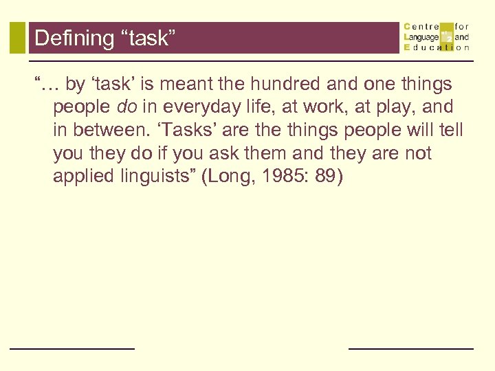Defining “task” “… by ‘task’ is meant the hundred and one things people do