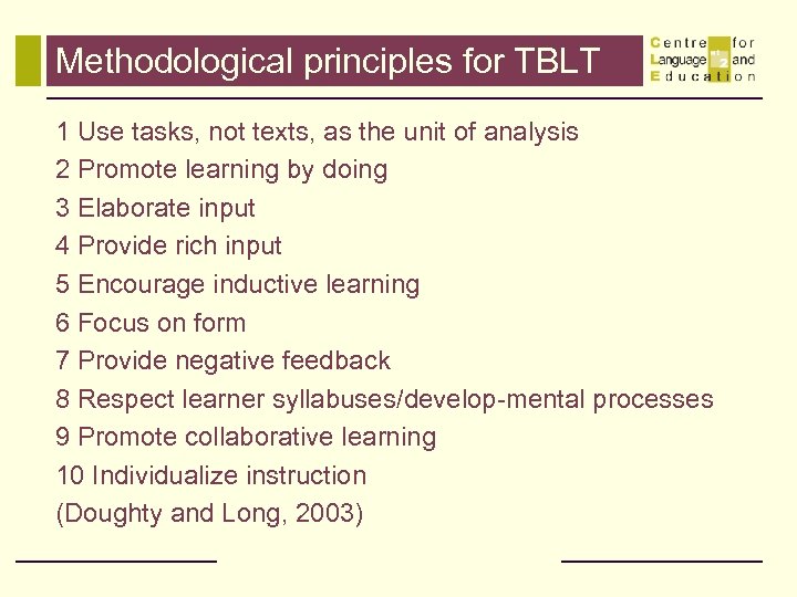 Methodological principles for TBLT 1 Use tasks, not texts, as the unit of analysis