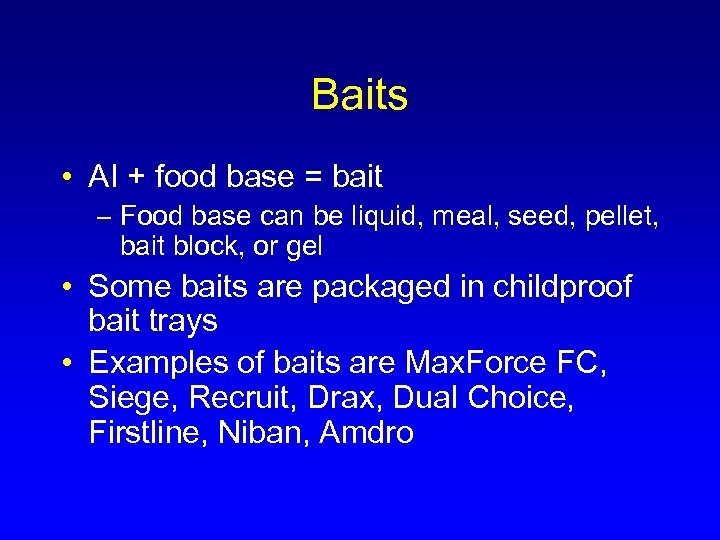 Baits • AI + food base = bait – Food base can be liquid,