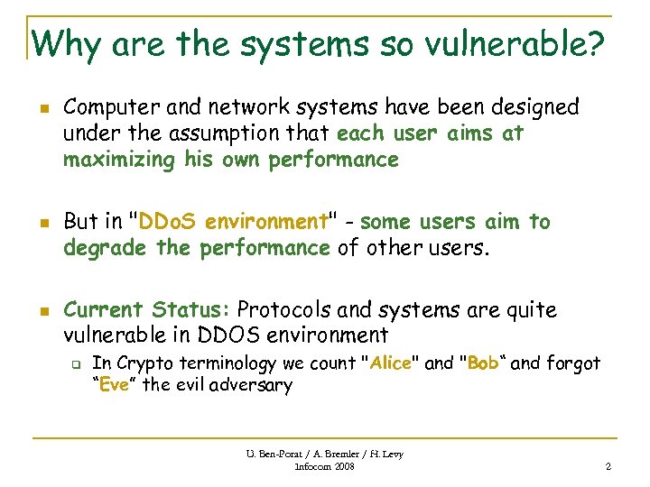 Why are the systems so vulnerable? n n n Computer and network systems have