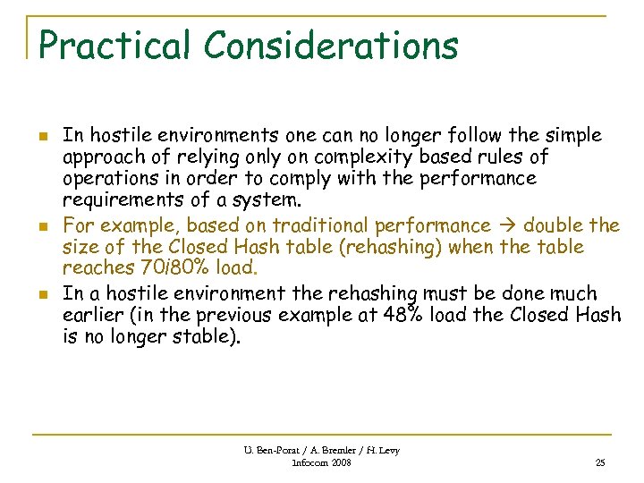 Practical Considerations n n n In hostile environments one can no longer follow the