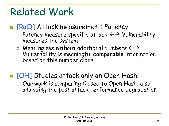 Related Work n [Ro. Q] Attack measurement: Potency q q n Potency measure specific