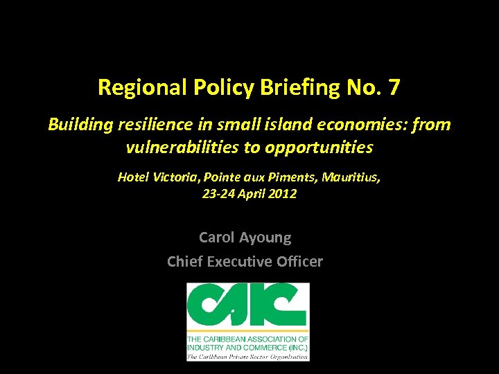 Regional Policy Briefing No. 7 Building resilience in small island economies: from vulnerabilities to