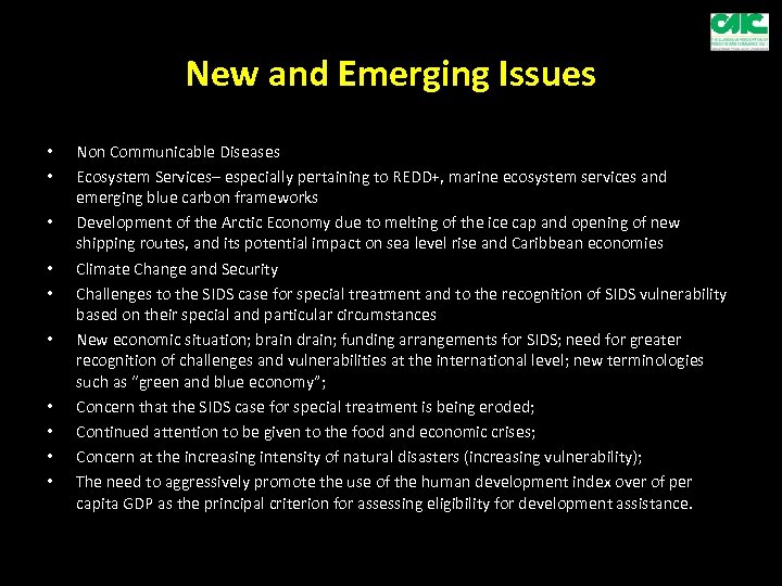 New and Emerging Issues • • • Non Communicable Diseases Ecosystem Services– especially pertaining