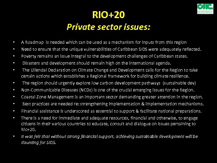 RIO+20 Private sector issues: • • • A Roadmap is needed which can be