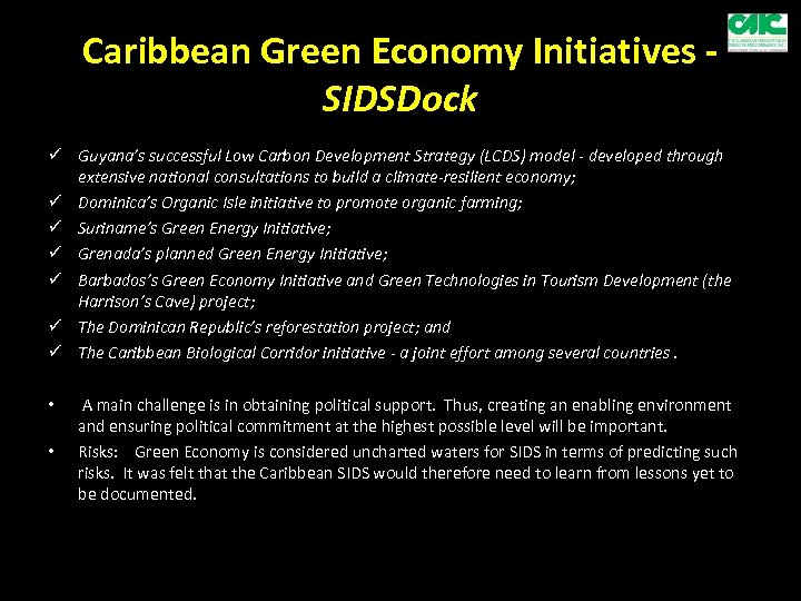 Caribbean Green Economy Initiatives SIDSDock ü Guyana’s successful Low Carbon Development Strategy (LCDS) model