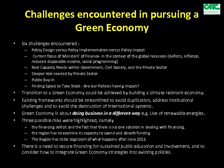 Challenges encountered in pursuing a Green Economy • Six challenges encountered : – Policy
