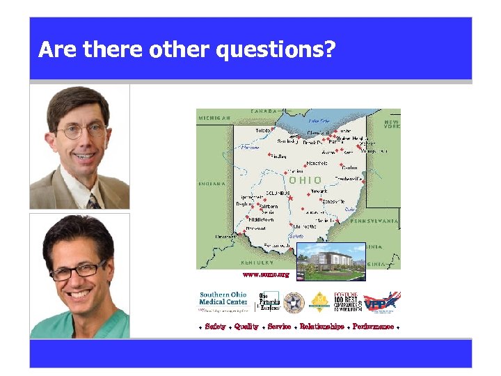 Are there other questions? www. somc. org Safety Quality Service Relationships Performance 