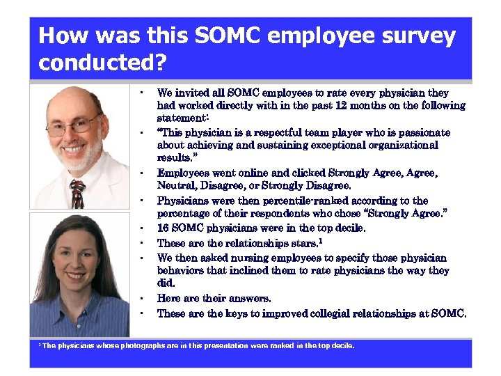 How was this SOMC employee survey conducted? • • • 1 We invited all