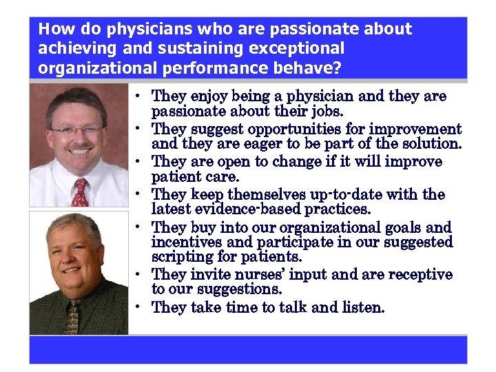 How do physicians who are passionate about achieving and sustaining exceptional organizational performance behave?