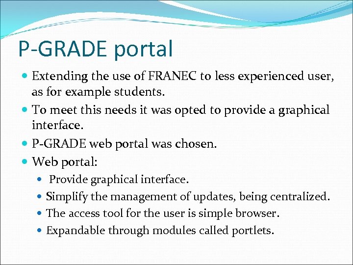 P-GRADE portal Extending the use of FRANEC to less experienced user, as for example