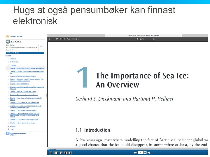 Hugs at også pensumbøker kan finnast elektronisk Vis flere artikkeltreff (inkluder artikler ditt bibliotek
