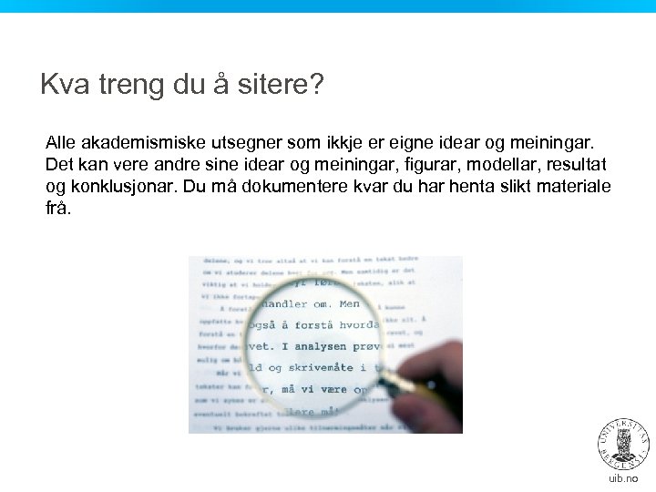 Kva treng du å sitere? Alle akademismiske utsegner som ikkje er eigne idear og
