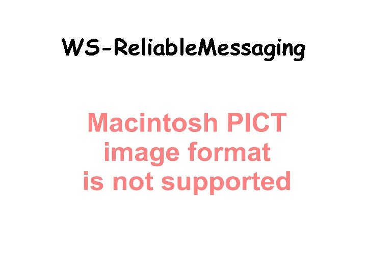 WS-Reliable. Messaging 