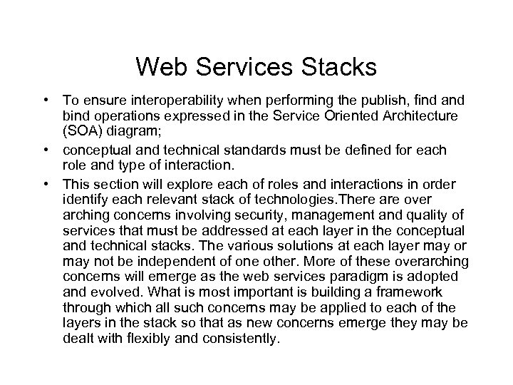 Web Services Stacks • To ensure interoperability when performing the publish, find and bind