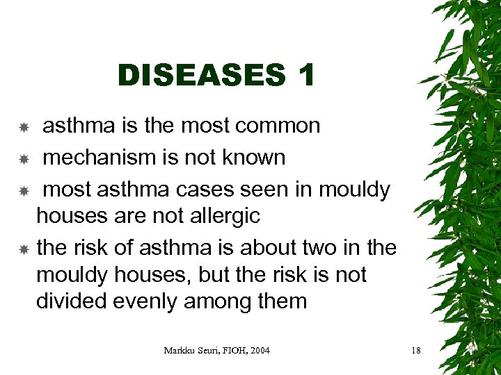 DISEASES 1 asthma is the most common mechanism is not known most asthma cases