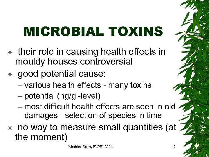 MICROBIAL TOXINS their role in causing health effects in mouldy houses controversial good potential