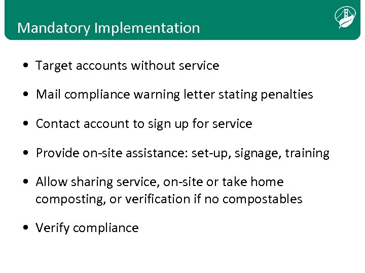 Mandatory Implementation • Target accounts without service • Mail compliance warning letter stating penalties