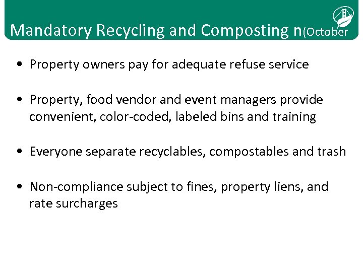 Mandatory Recycling and Composting n(October 2009) • Property owners pay for adequate refuse service
