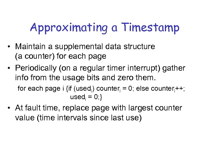 Approximating a Timestamp • Maintain a supplemental data structure (a counter) for each page