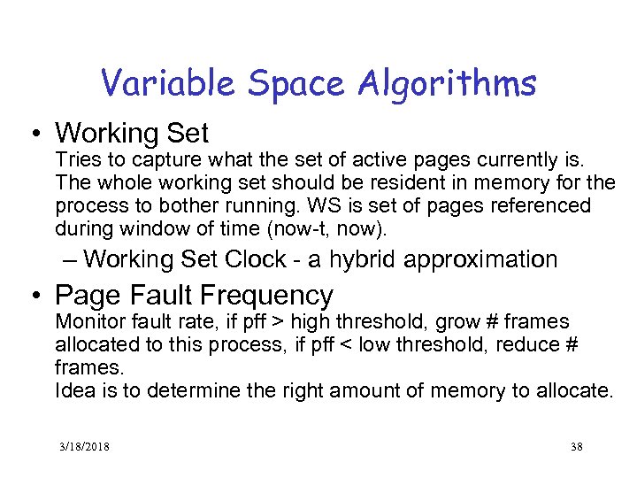 Variable Space Algorithms • Working Set Tries to capture what the set of active
