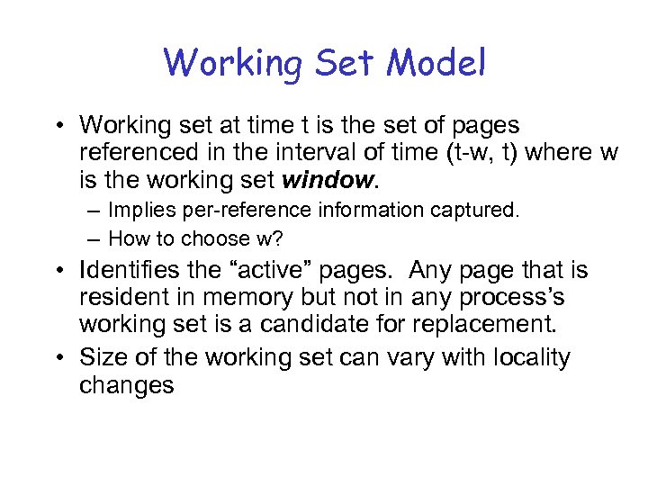 Working Set Model • Working set at time t is the set of pages