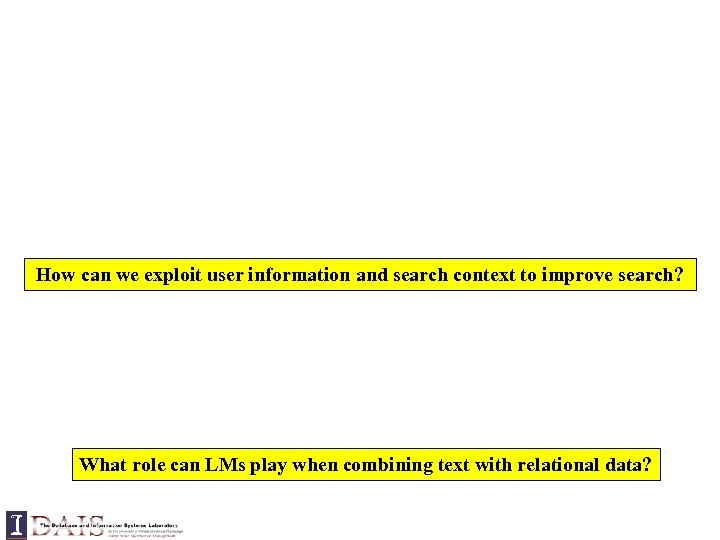 How can we exploit user information and search context to improve search? What role