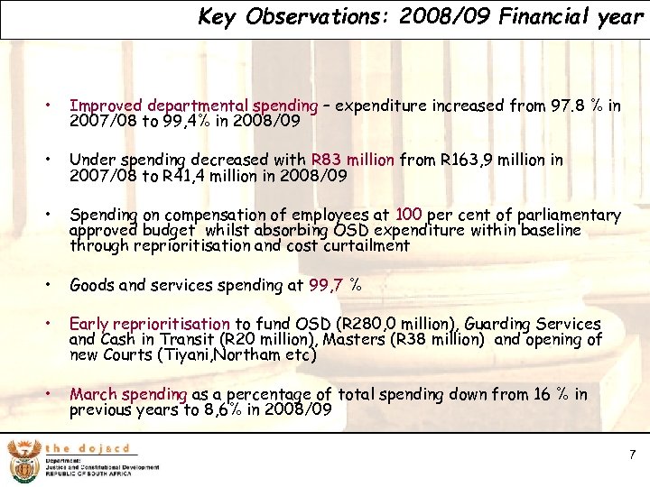 Key Observations: 2008/09 Financial year 7 • Improved departmental spending – expenditure increased from