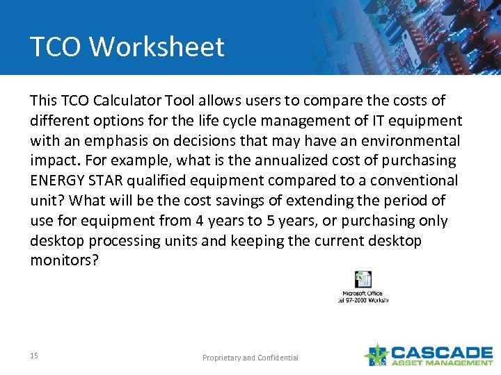 TCO Worksheet This TCO Calculator Tool allows users to compare the costs of different