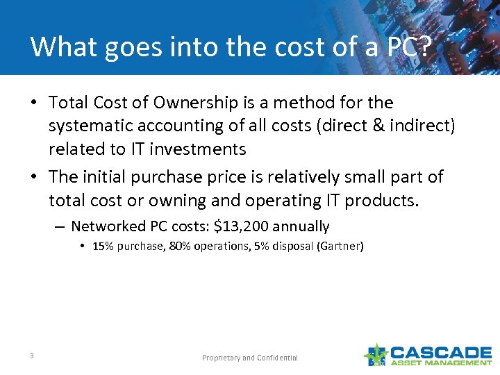 What goes into the cost of a PC? • Total Cost of Ownership is