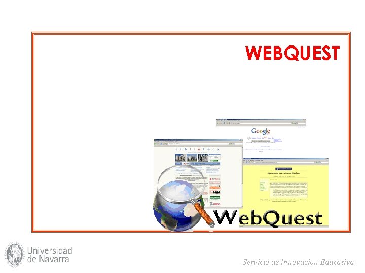 WEBQUEST Servicio de Innovación Educativa 