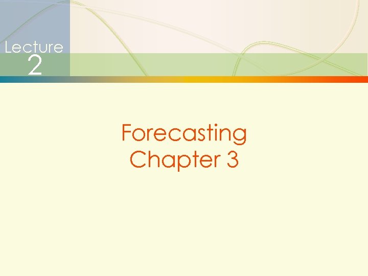 Lecture 2 Forecasting Chapter 3 13 