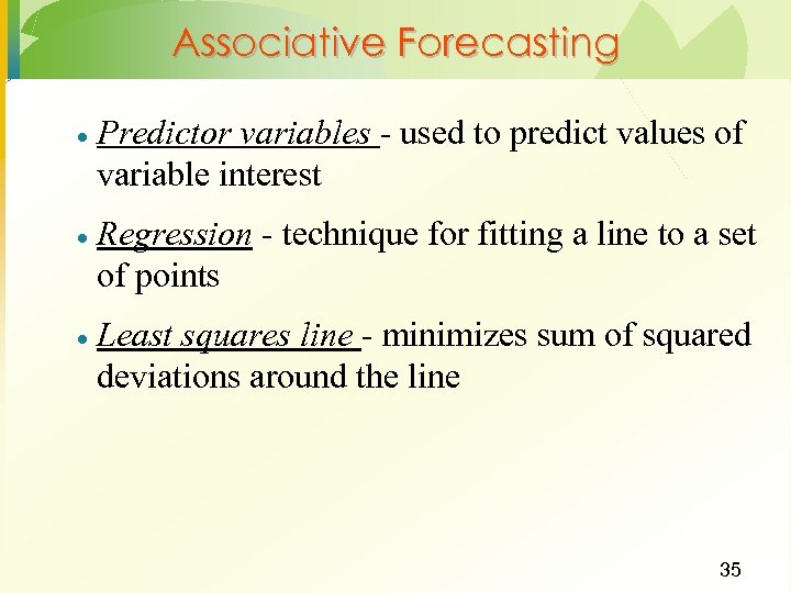 Associative Forecasting · Predictor variables - used to predict values of variable interest ·