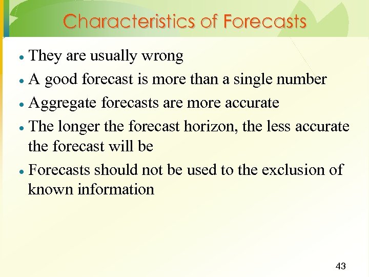 Characteristics of Forecasts They are usually wrong · A good forecast is more than