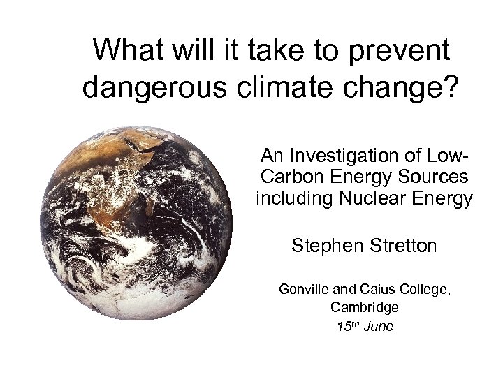 What will it take to prevent dangerous climate change? An Investigation of Low. Carbon