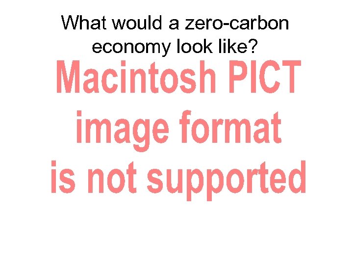 What would a zero-carbon economy look like? 