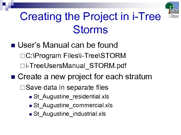 Creating the Project in i-Tree Storms n User’s Manual can be found ¨ C: