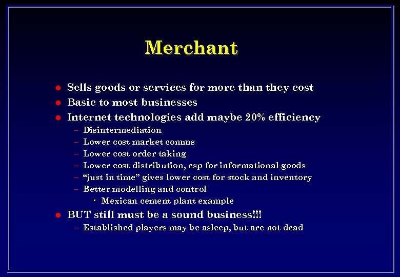 Merchant l l l Sells goods or services for more than they cost Basic