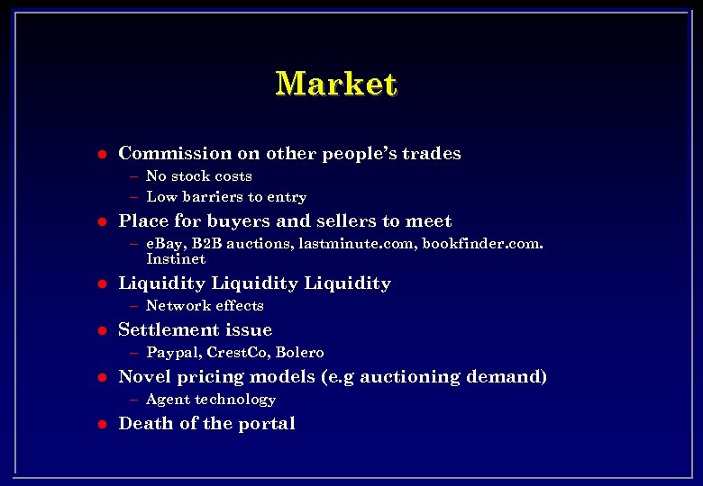 Market l Commission on other people’s trades – No stock costs – Low barriers