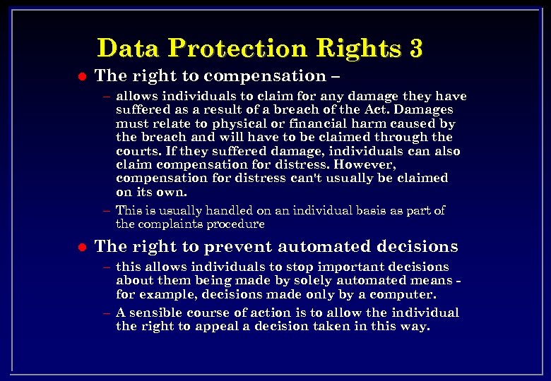Data Protection Rights 3 l The right to compensation – – allows individuals to
