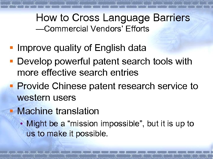 How to Cross Language Barriers —Commercial Vendors’ Efforts § Improve quality of English data