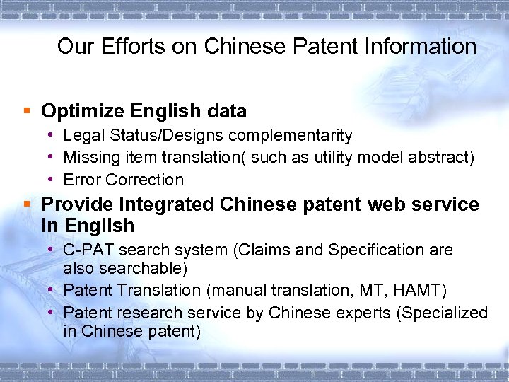 Our Efforts on Chinese Patent Information § Optimize English data • Legal Status/Designs complementarity